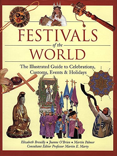 Beispielbild fr Festivals of the World: The Illustrated Guide to Celebrations, Customs, Events and Holidays zum Verkauf von Reuseabook