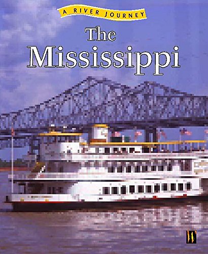 Stock image for The Mississippi (A River Journey) for sale by AwesomeBooks