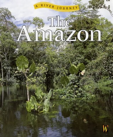 Stock image for The Amazon (River Journeys) for sale by Discover Books