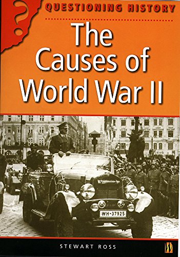 The Causes of World War II (Questioning History) (9780750240826) by Stewart Ross