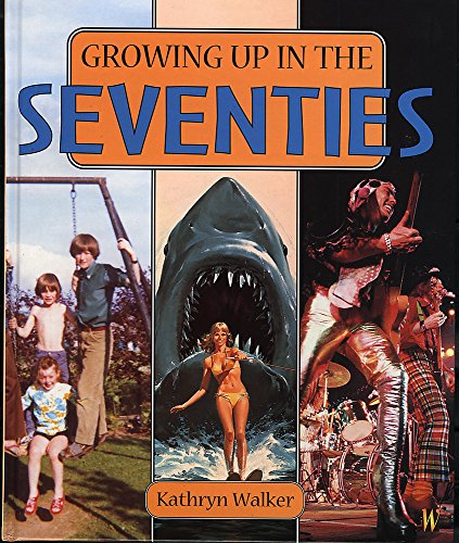 9780750240864: Growing Up in the Seventies