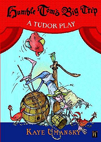 Stock image for Humble Tom's Big Trip: A Tudor Play for sale by AwesomeBooks