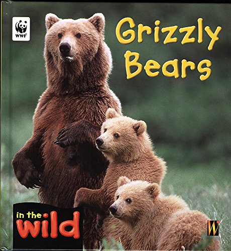 Stock image for In The Wild: Grizzly Bears for sale by AwesomeBooks