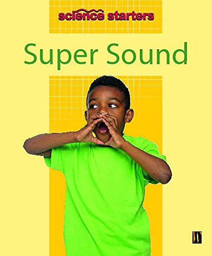 Super Sound (Science Starters) (9780750241410) by Wendy Madgwick