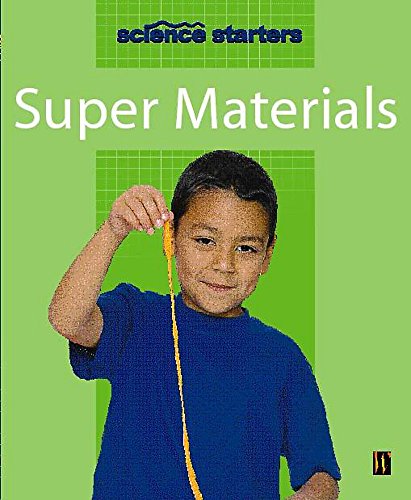 Super Materials: 8 (Science Starters) (9780750241427) by Madgwick, Wendy; Magwick, Wendy