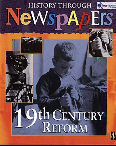 19th Century Reform: History Through Newspapers (9780750241854) by Harris, Nathaniel