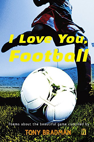Beispielbild fr I Love You, Football: Poems About the Beautiful Game zum Verkauf von WorldofBooks