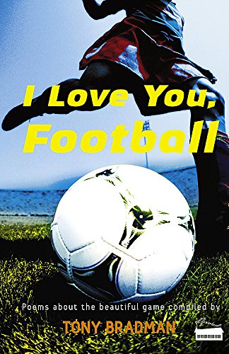 9780750242790: I Love You, Football: Poems About the Beautiful Game