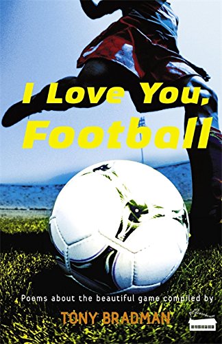 9780750242790: I Love You, Football: Poems About the Beautiful Game