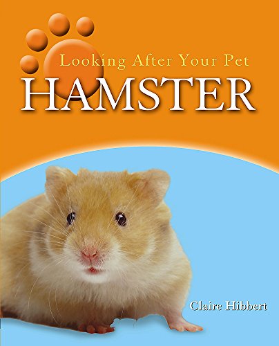 Hamster (Looking After Your Pet) (9780750243025) by Clare Hibbert