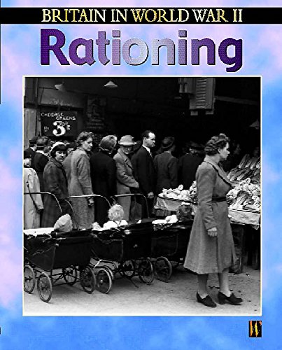 Stock image for Rationing (Britain In World War II) for sale by WorldofBooks