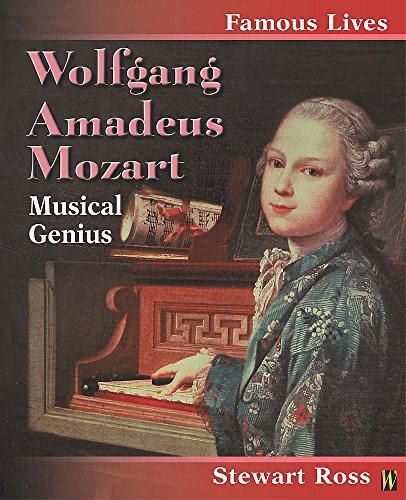 Wolfgang Amadeus Mozart (Famous Lives) (9780750243216) by Stewart Ross