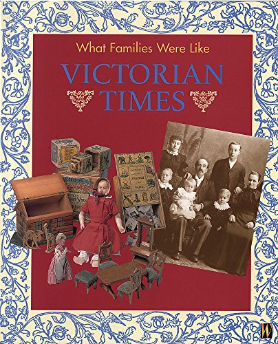 Stock image for Victorian Times (What Families Were Like) for sale by WorldofBooks