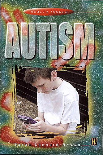 Autism (Health Issues) (9780750243711) by Sarah Lennard-Brown