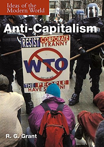 Anti-capitalism (Ideas of the Modern World) (9780750243902) by R.G. Grant