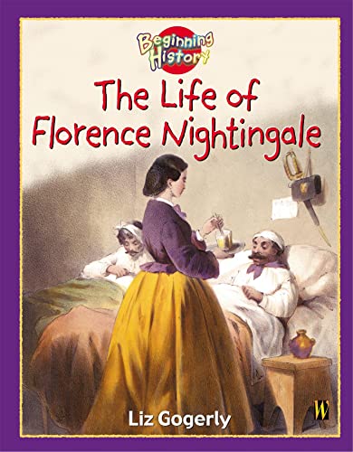 Beispielbild fr Beginning History: The Life Of Florence Nightingale zum Verkauf von WorldofBooks