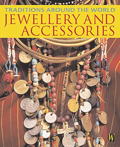 Beispielbild fr Traditions Around the World: Jewellery and Accessories zum Verkauf von Anybook.com