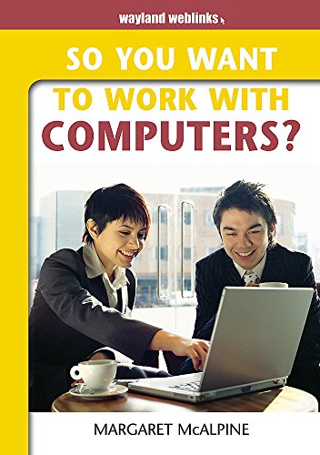 Stock image for So You Want to Work With Computers for sale by Phatpocket Limited