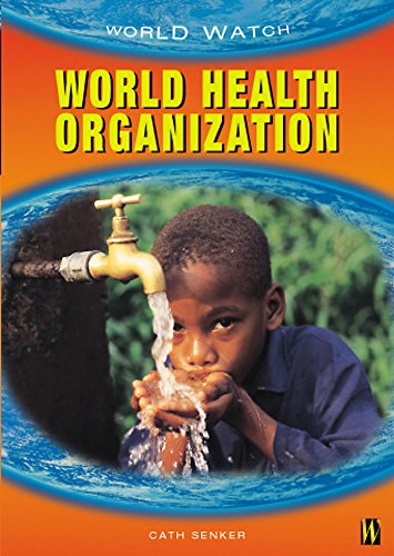 World Health Organization (9780750245401) by Cath Senker