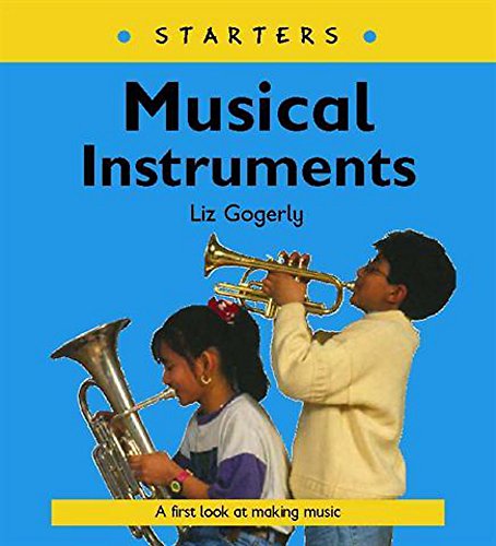 Starters: Musical Instruments (Starters) (9780750245562) by Liz Gogerly