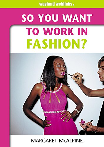 Stock image for So You Want to Work in Fashion? (So You Want to Work in) for sale by Phatpocket Limited