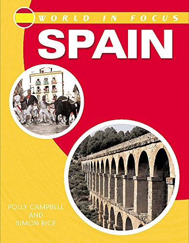 Spain (World in Focus) (9780750246354) by Polly Campbell; Simon Rice