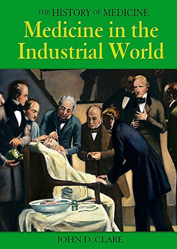 Beispielbild fr History of Medicine: The Industrial World zum Verkauf von WorldofBooks