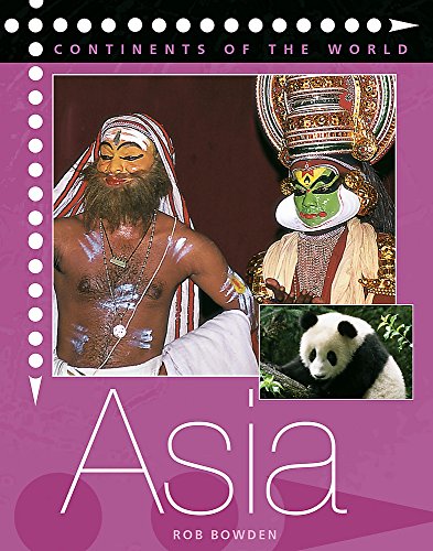 Asia (Continents) (9780750246798) by Rob Bowden