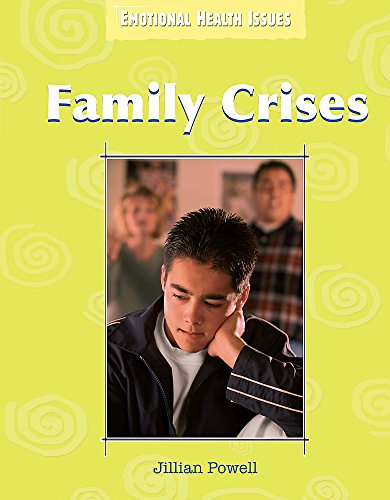 Family Crises (Emotional Health Issues) (9780750249119) by Jillian Powell