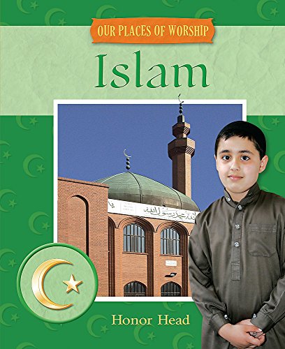 Our Places of Worship: Islam (9780750249256) by Honor Head