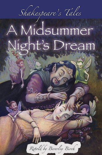 Shakespeare's Tales: A Midsummer Night's Dream - Shakespeare, William,Birch, Beverley