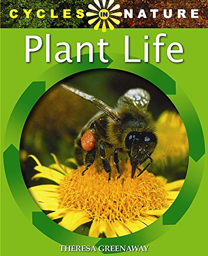Plant Life (Cycles in Nature) (9780750249782) by Theresa Greenaway