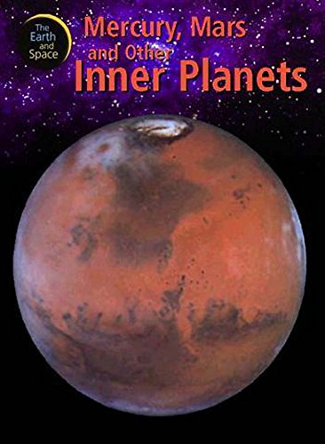 Earth and Space: Mercury, Mars and Other Inner Planets (9780750249898) by Oxlade, Chris