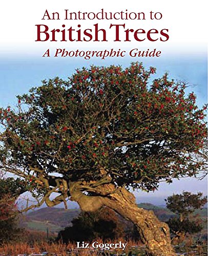 British Trees (An Introduction to) (9780750249911) by Liz Gogerly