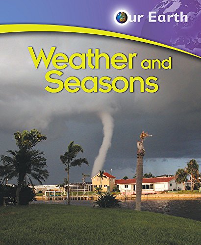 Weather and Seasons (Our Earth) (9780750250078) by Jen Green