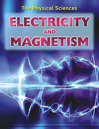 Electricity and Magnetism (Physical Sciences) (9780750250153) by Unknown Author