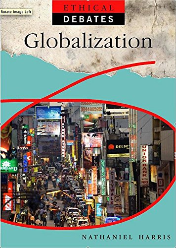 Globalization (Ethical Debates) (9780750250252) by Nathaniel Harris