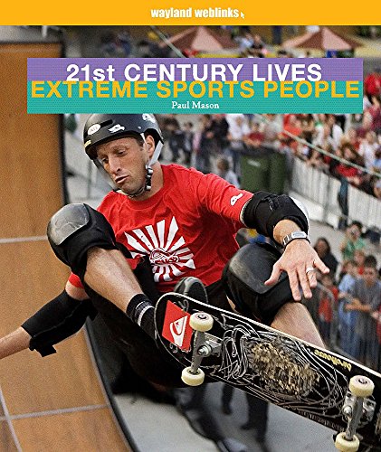 Extreme Sports People (21st Century Lives) (9780750250450) by Mason, Paul