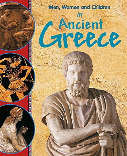 Beispielbild fr In Ancient Greece (Men, Women and Children) zum Verkauf von WorldofBooks