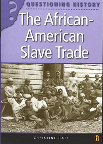 Beispielbild fr The African-American Slave Trade (Questioning History) zum Verkauf von WorldofBooks