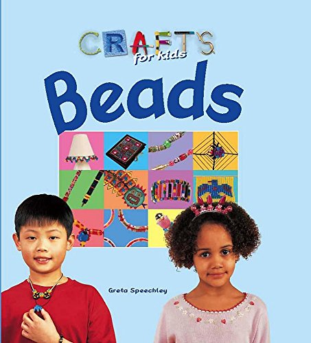 Beads (Crafts for Kids) (9780750251587) by Greta Speechley