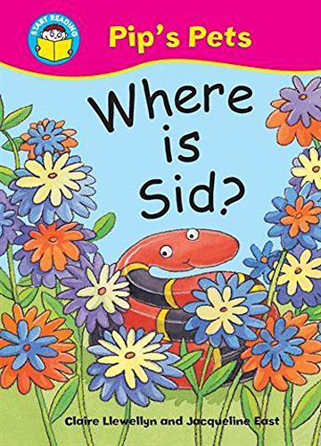 Start Reading: Pip's Pets: Where Is Sid? (9780750251822) by Claire Llewellyn