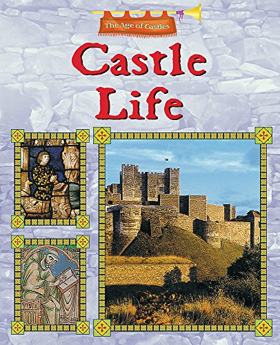 Imagen de archivo de Castle Life (The Age of Castles) a la venta por AwesomeBooks
