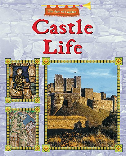 Stock image for Castle Life (The Age of Castles) for sale by Phatpocket Limited