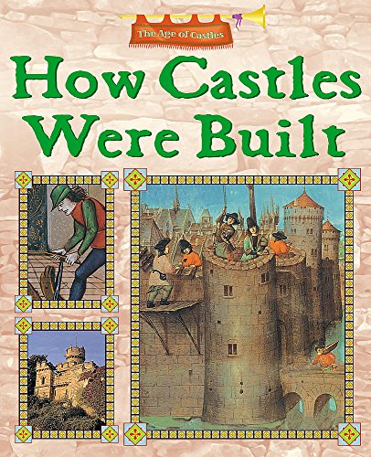 9780750252003: How Castles Were Built (Age of Castles)