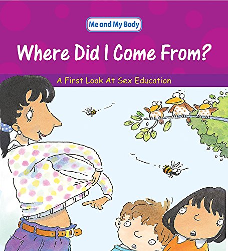 Imagen de archivo de Where Did I Come From? : A First Look at Sex Education a la venta por Better World Books Ltd