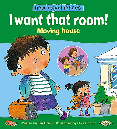 I Want That Room!: Moving House (New Experiences) (9780750252812) by Jen Green