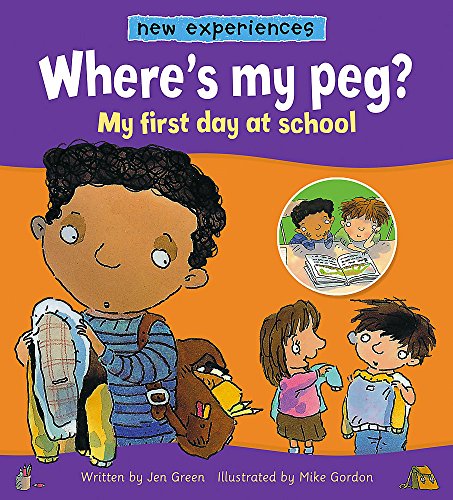 Stock image for New Experiences: Where's My Peg? - My First Day At School for sale by WorldofBooks