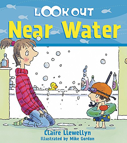 Look Out: Near Water (9780750252881) by Claire Llewellyn