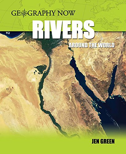 Stock image for Geography Now: Rivers Around The World for sale by WorldofBooks